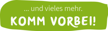 ... und vieles mehr. Komm vorbei!